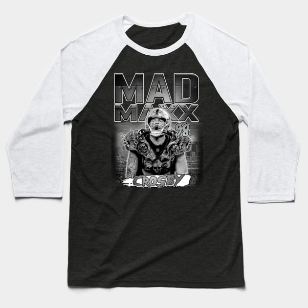 Mad Maxx Crosby Baseball T-Shirt by TheDopestRobot